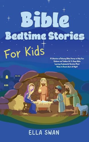 Bible Bedtime Stories For Kids: A Collection of Relaxing Bible Stories to Help Your Children and Toddlers Go To Sleep While Learning Fundamental ... (Fantasy Bedtime Stories for Kids, Band 12) von Andaron Publishing