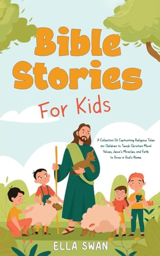 Bible Stories For Kids: A Collection Of Captivating Religious Tales for Children to Teach Christian Moral Values, Jesus's Miracles, and Faith to Grow ... (Fantasy Bedtime Stories for Kids, Band 11) von Andaron Publishing