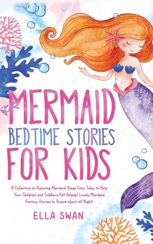 Mermaid Bedtime Stories For Kids: A Collection of Relaxing Mermaid Sleep Fairy Tales to Help Your Children and Toddlers Fall Asleep! Lovely Mermaid ... (Fantasy Bedtime Stories for Kids, Band 8) von Andaron Publishing