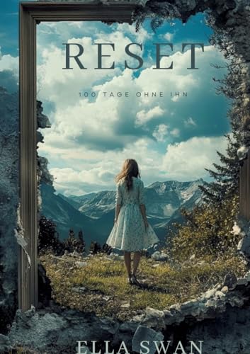 Reset - 100 Tage ohne ihn: Gedichte über Liebe, Verlust und den langen Weg zurück zu dir selbst Reset - 100 Tage ohne ihn: Gedichte über Liebe, Verlust und den langen Weg zurück zu dir selbst von Pixelzauber