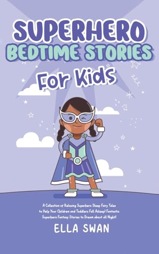 Superhero Bedtime Stories For Kids: A Collection of Relaxing Superhero Sleep Fairy Tales to Help Your Children and Toddlers Fall Asleep! Fantastic ... (Fantasy Bedtime Stories for Kids, Band 10) von Andaron Publishing