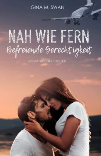 Nah wie fern - Befreiende Gerechtigkeit: Band 3 von Independently published