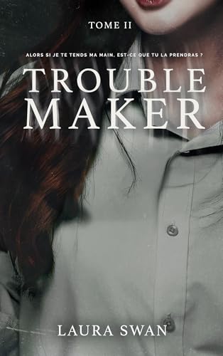 Troublemaker - Tome 2: Le phénomène Wattpad et TikTok von HACHETTE HLAB