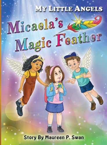 My Little Angels, Micaela's Magic Feather von Erin Go Bragh Publishing