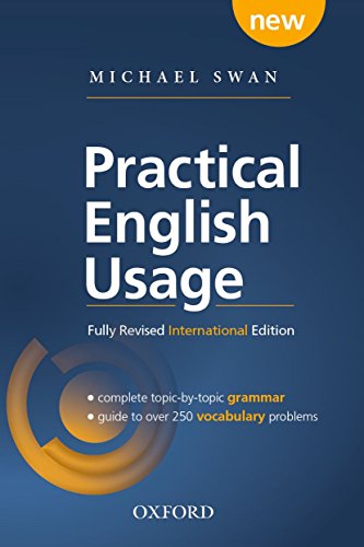 Practical English Usage: Michael Swan's guide to problems in English (Practical English Usage, 4th edition)