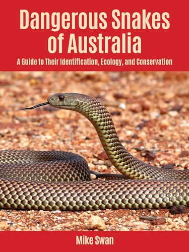 Dangerous Snakes of Australia: A Guide to Their Identification, Ecology, and Conservation (Zona Tropical Publications / Hellbender) von Comstock Publishing Associates