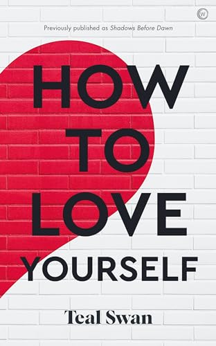 How to Love Yourself: Adventures in the Dominions von Watkins Publishing