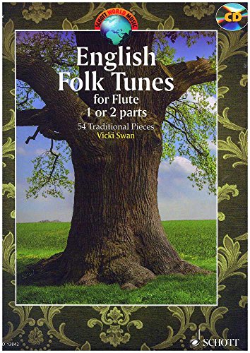 English Folk Tunes for Flute: 54 Traditional Pieces. 1-2 Flöten. Ausgabe mit CD. (Schott World Music) von Schott Music Ltd., London