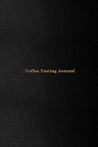 Coffee Tasting Journal: Coffee drinking record log book for coffee lovers | Track, rate and take note of all coffe drink tasting experiences | Professional black cover design von Independently published