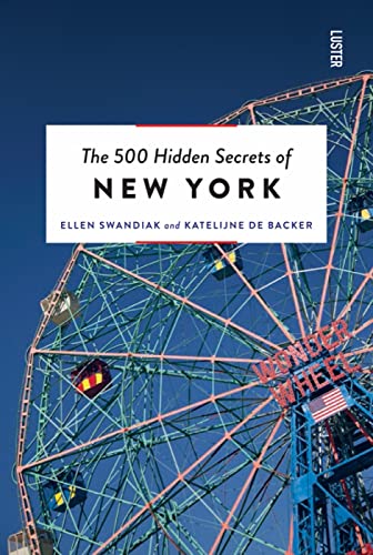 The 500 Hidden Secrets of New York von Luster Publishing
