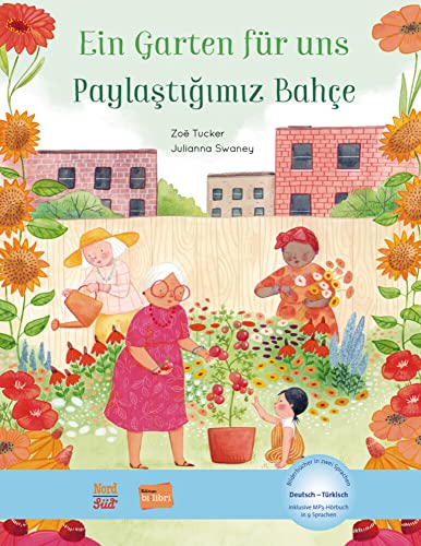 Ein Garten für uns (Deutsch-Türkisch): Zweisprachiges Kinderbuch mit MP3-Hörbuch zum Herunterladen: Kinderbuch Deutsch-Türkisch mit MP3-Hörbuch zum Herunterladen von Hueber
