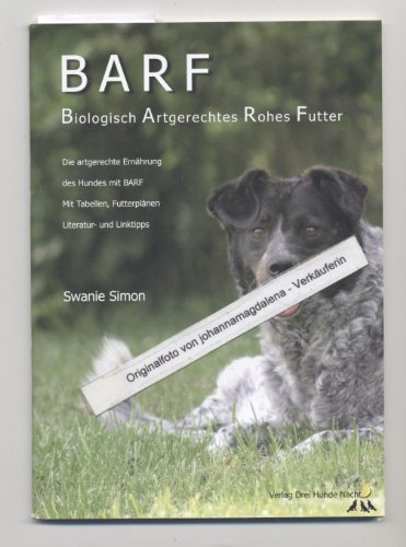 BARF - Biologisch Artgerechtes Rohes Futter für Hunde von Drei Hunde Nacht