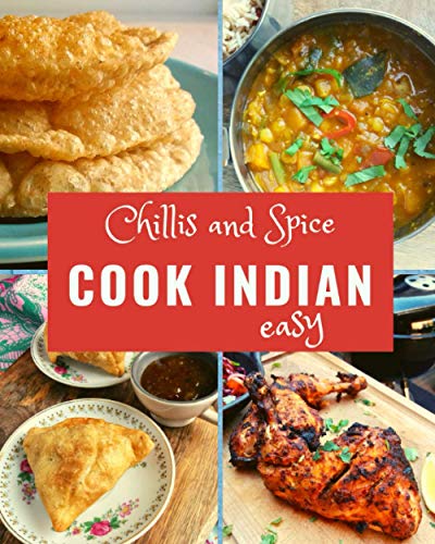 Cook Indian Easy: authentic recipes from my travels in India and my kitchen in France von Independently published
