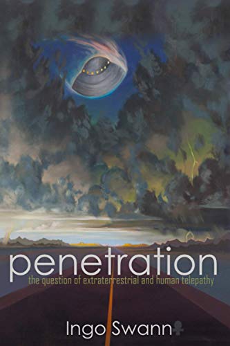 Penetration: The Question of Extraterrestrial and Human Telepathy von Swann-Ryder Productions, LLC