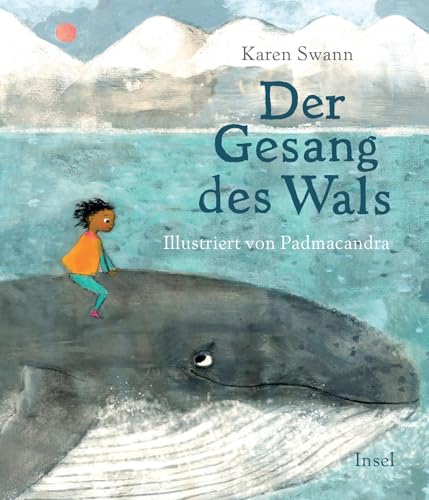 Der Gesang des Wals: Eine magische Reise durch die Welt der Ozeane | Kinderbuch ab 3 Jahre von Insel Verlag
