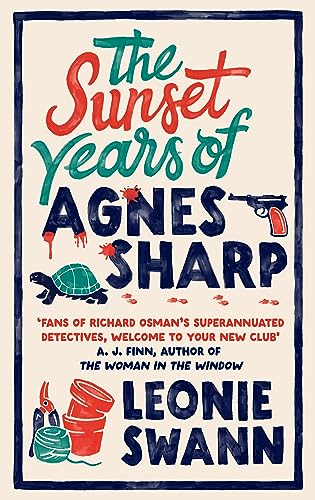 The Sunset Years of Agnes Sharp: The unmissable cosy crime sensation for fans of Richard Osman (Miss Sharp Investigates)