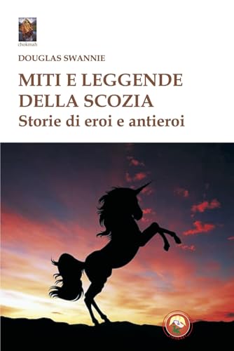 Miti e leggende della Scozia. Storie di eroi e antieroi (Chokmah) von Tipheret