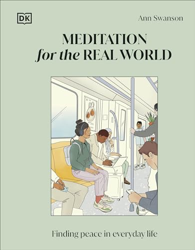 Meditation for the Real World: Finding Peace in Everyday Life von DK