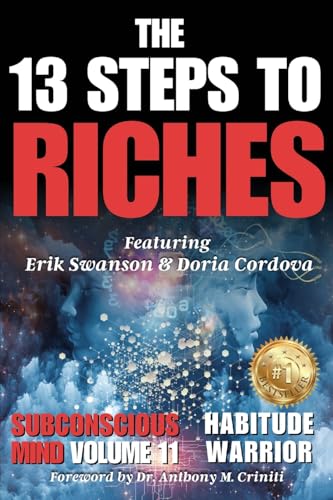 The 13 Steps to Riches - Habitude Warrior Volume 11 Subconscious Mind: Special Edition with Erik Swanson & Doria Cordova The 13 Steps to Riches - Habitude Warrior Volume 11 Subconscious Mind: Special Edition with Erik Swanson & Doria Cordova von Integrity Publishing
