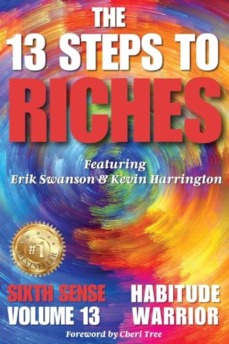 The 13 Steps to Riches - Habitude Warrior Volume 13 Sixth Sense: Special Edition with Erik Swanson & Kevin Harrington The 13 Steps to Riches - Habitude Warrior Volume 13 Sixth Sense: Special Edition with Erik Swanson & Kevin Harrington von Integrity Publishing