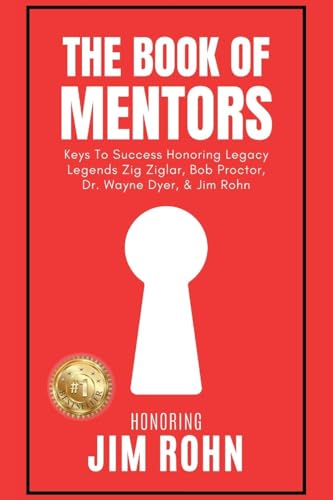 The Book of Mentors - Honoring Legacy Legend Jim Rohn von Integrity Publishing