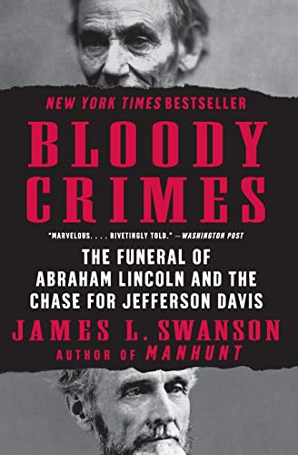 Bloody Crimes: The Funeral of Abraham Lincoln and the Chase for Jefferson Davis (P.S.)