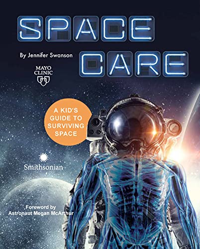 Spacecare: A Kid's Guide to Surviving Space von Mayo Clinic Press Kids