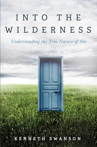 Into the Wilderness: Understanding the True Nature of Sin