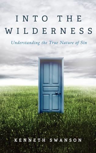 Into the Wilderness: Understanding the True Nature of Sin von Wipf and Stock