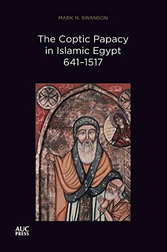 The Coptic Papacy in Islamic Egypt 641–1517: The Popes of Egypt, Volume 2 (The Popes of Egypt, 2)