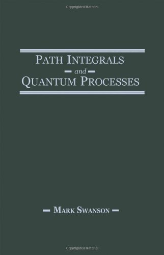 Path Integrals and Quantum Processes von Academic Press