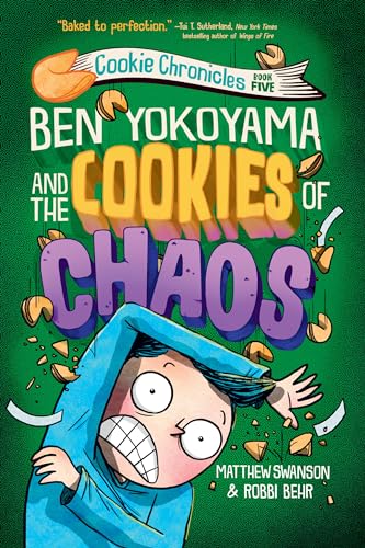 Ben Yokoyama and the Cookies of Chaos (Cookie Chronicles, Band 5) von Random House Children's Books