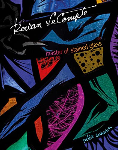 Rowan Lecompte: Master of Stained Glass von Acc Art Books