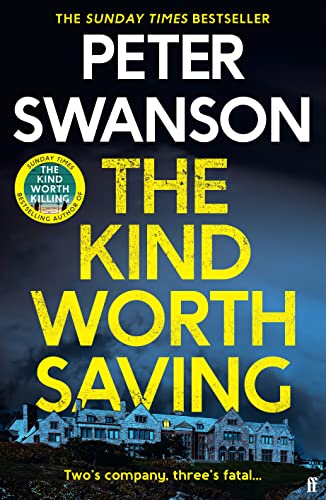 The Kind Worth Saving: 'Nobody writes psychopaths like Swanson.' Mark Edwards The Kind Worth Saving: 'Nobody writes psychopaths like Swanson.' Mark Edwards