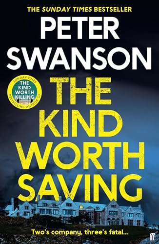 The Kind Worth Saving: 'Nobody writes psychopaths like Swanson.' Mark Edwards The Kind Worth Saving: 'Nobody writes psychopaths like Swanson.' Mark Edwards