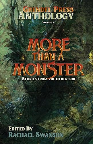 More Than a Monster: A Grendel Press Anthology