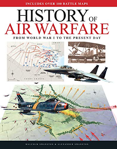 History of Air Warfare: From World War I to the Present Day (Atlas)