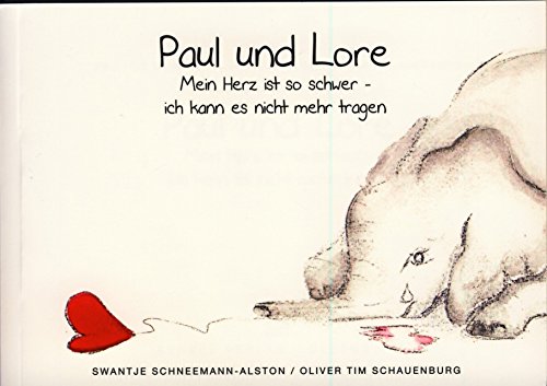 Paul und Lore: Mein Herz ist so schwer - ich kann es nicht mehr tragen von Isensee Verlag