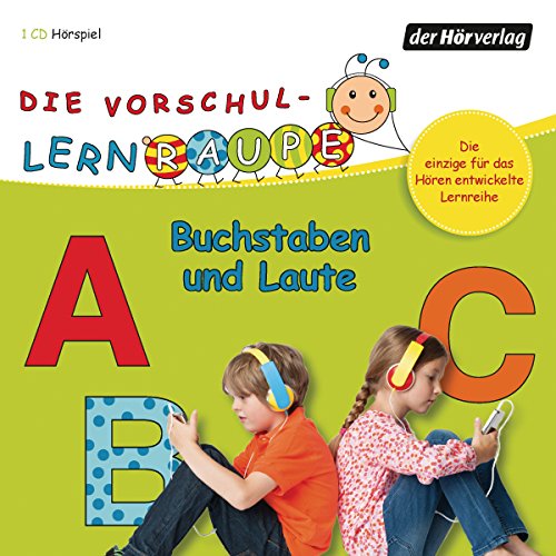 Die Vorschul-Lernraupe: Buchstaben und Laute: CD Standard Audio Format, Lesung von Hoerverlag DHV Der
