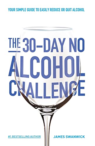 The 30-Day No Alcohol Challenge: Your Simple Guide To Easily Reduce Or Quit Alcohol von Createspace Independent Publishing Platform