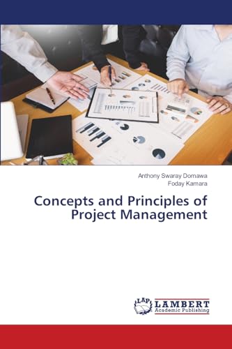 Concepts and Principles of Project Management von LAP LAMBERT Academic Publishing