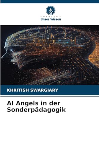 AI Angels in der Sonderpädagogik AI Angels in der Sonderpädagogik von Verlag Unser Wissen