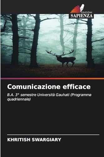 Comunicazione efficace: B.A. 3° semestre Università Gauhati (Programma quadriennale) von Edizioni Sapienza