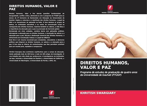 DIREITOS HUMANOS, VALOR E PAZ: Programa de estudos de graduação de quatro anos da Universidade de Gauhati (FYUGP) von Edições Nosso Conhecimento