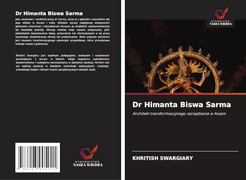 Dr Himanta Biswa Sarma: Architekt transformacyjnego zarz¿dzania w Assam Dr Himanta Biswa Sarma: Architekt transformacyjnego zarz¿dzania w Assam von Wydawnictwo Nasza Wiedza