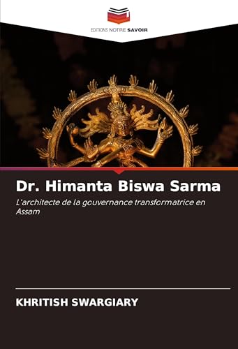 Dr. Himanta Biswa Sarma: L'architecte de la gouvernance transformatrice en Assam Dr. Himanta Biswa Sarma: L'architecte de la gouvernance transformatrice en Assam von Editions Notre Savoir