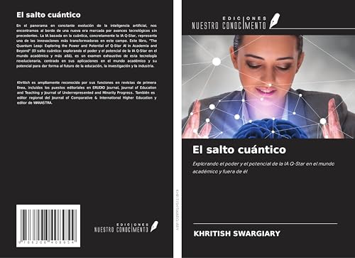 El salto cuántico: Explorando el poder y el potencial de la IA Q-Star en el mundo académico y fuera de él von Ediciones Nuestro Conocimiento