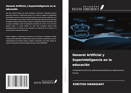 General Artificial y Superinteligencia en la educación: Fundamentos teóricos, aplicaciones prácticas e implicaciones futuras General Artificial y Superinteligencia en la educación: Fundamentos teóricos, aplicaciones prácticas e implicaciones futuras von Ediciones Nuestro Conocimiento