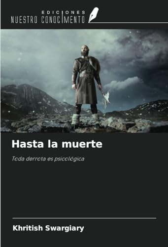 Hasta la muerte: Toda derrota es psicológica
