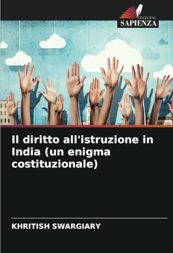 Il diritto all'istruzione in India (un enigma costituzionale): DE von Edizioni Sapienza